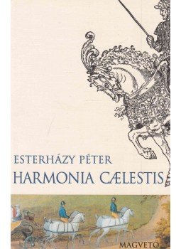 Esterházy Péter - Harmonia caelestis Esterházy Péter - Harmonia caelestis, Budapest 2002 antikvár könyv