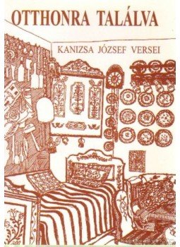 Kanizsa József - Otthonra találva (dedikált) Kanizsa József - Otthonra találva (dedikált), Budapest 1999 antikvár könyv