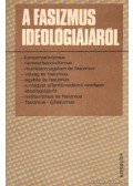 Harsányi Iván,Bakonyiné Ficzura Judit - A fasizmus ideológiájáról