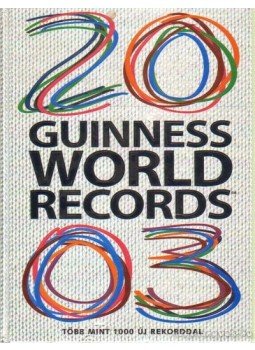 Claire Folkard, Jackie Fresfield, Rob Dimery, Peter Watts, Solymosi Éva - Guinness World Records 2003. Claire Folkard, Jackie Fresfield, Rob Dimery, Peter Watts, Solymosi Éva - Guinness World Records 2003., Budapest 0 antikvár könyv