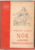 Pálffy Ilona - Nők a magyar függetlenségért