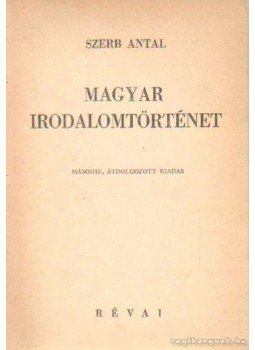 Szerb Antal - Magyar irodalomtörténet Szerb Antal - Magyar irodalomtörténet, Budapest 1935 antikvár könyv