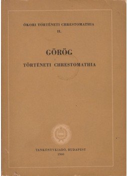 Marót Károly - Görög történeti chrestomathia Marót Károly - Görög történeti chrestomathia, Budapest 1960 antikvár könyv