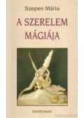 Szepes Mária - A szerelem mágiája