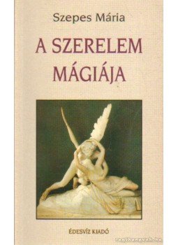 Szepes Mária - A szerelem mágiája Szepes Mária - A szerelem mágiája, Budapest 1999 antikvár könyv