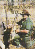 Dr. Márton Imre - Ki a Duna vizét itta...