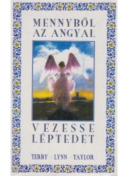 Taylor, Terry Lynn, Crain, Mary Beth - Mennyből az angyal vezesse léptedet Taylor, Terry Lynn, Crain, Mary Beth - Mennyből az angyal vezesse léptedet, Budapest 1995 antikvár könyv