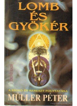 Müller Péter - Lomb és gyökér Müller Péter - Lomb és gyökér, Budapest 1998 antikvár könyv