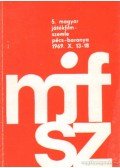 Götz Jenő (szerk.),Mészáros Bálint (szerk.) - 5. Magyar Játékfilmszemle Pécs-Baranya 1969. X. 13-18.