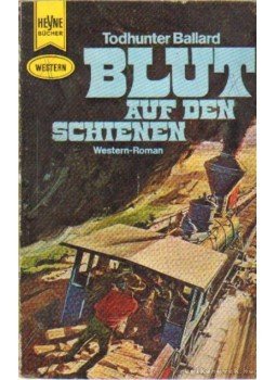 Ballard, Todhunter - Blut auf den Schienen Ballard, Todhunter - Blut auf den Schienen, München 1970 antikvár könyv