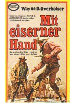 Overholser, Wayne D. - Mit eiserner Hand Overholser, Wayne D. - Mit eiserner Hand, 1977 antikvár könyv