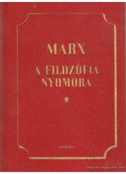 Marx - A filozófia nyomora Marx - A filozófia nyomora, Budapest 1952 antikvár könyv