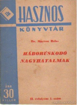 Márton Béla - Háborúskodó nagyhatalmak Márton Béla - Háborúskodó nagyhatalmak, Budapest 1945 antikvár könyv