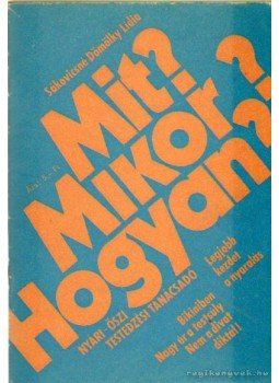 Sákovicsné Dömölky Lídia - Mit? Mikor? Hogyan? Sákovicsné Dömölky Lídia - Mit? Mikor? Hogyan?, Budapest 1980 antikvár könyv