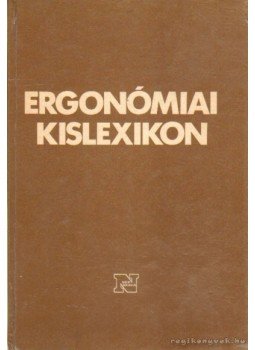 Markó László - Ergonómiai kislexikon Markó László - Ergonómiai kislexikon, Budapest 1987 antikvár könyv