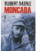 Robert Merle - Moncada