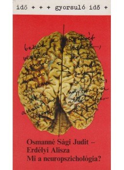 Osmanné Sági Judit, Erdélyi Alisza - Mi a neuropszichológia?, Budapest 1982 antikvár könyv