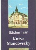 Bächer Iván - Kutya Mandovszky