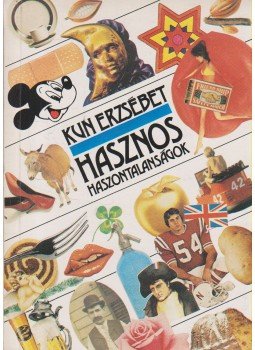 Kun Erzsébet - Hasznos haszontalanságok Kun Erzsébet - Hasznos haszontalanságok, Budapest 1989 antikvár könyv