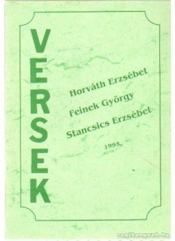  - Versek 1995. (Horváth Erzsébet, Feinek György, Stancsics Erzsébet), Budapest 1995 antikvár könyv