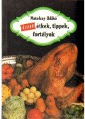 Matolcsy Ildikó - Újabb étkek, tippek, fortélyok