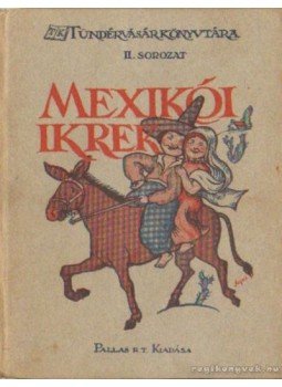 Altay Margit - A mexikói ikrek Altay Margit - A mexikói ikrek, Budapest 1926 antikvár könyv