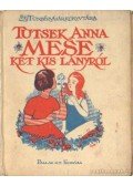 Tutsek Anna - Mese két kis lányról