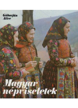 Gáborján Alice - Magyar népviseletek Gáborján Alice - Magyar népviseletek, Budapest 1985 antikvár könyv