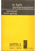 Kroó György - A hét zeneműve 1975/1. január-március