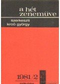 Kroó György - A hét zeneműve 1981/2. április-június
