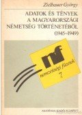 Zielbauer György - Adatok és tények a magyarországi németség történetéből (1945-1949)