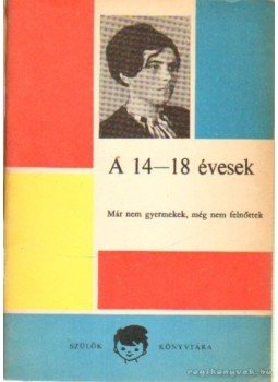 Dobos László, Eiben Ottó - A 14-18 évesek Dobos László, Eiben Ottó - A 14-18 évesek, Budapest 1970 antikvár könyv