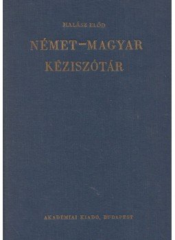 Halász Előd - Német-magyar kéziszótár Halász Előd - Német-magyar kéziszótár, Budapest 1981 antikvár könyv