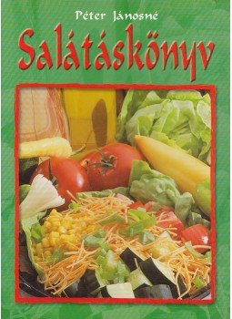 Péter Jánosné - Salátáskönyv Péter Jánosné - Salátáskönyv, Budapest 0 antikvár könyv