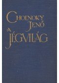 Cholnoky Jenő - A jégvilág