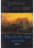 Daphne du Maurier - A Manderley-ház asszonya