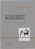 Vécsey Zoltán - A tudomány rejtelmeiből