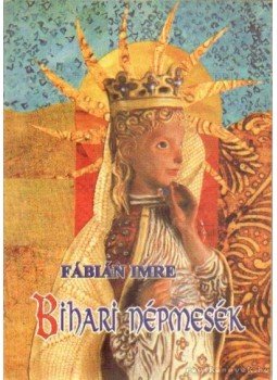 Fábián Imre - Bihari népmesék Fábián Imre - Bihari népmesék, Nagyvárad 1999 antikvár könyv