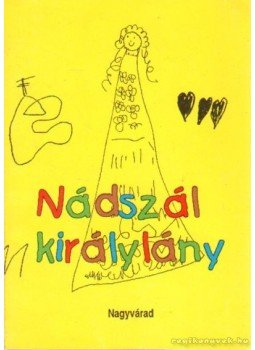 Fábián Imre - Nádszál királylány Fábián Imre - Nádszál királylány, Nagyvárad 1999 antikvár könyv