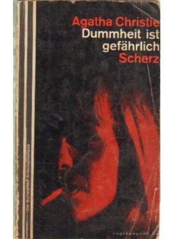 Agatha Christie - Dummheit ist gefährlich Agatha Christie - Dummheit ist gefährlich, Bern und München 1966 antikvár könyv