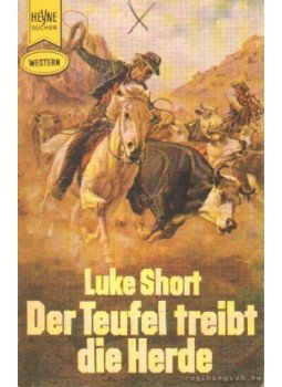 Short, Luke - Der teufel treibt die herde Short, Luke - Der teufel treibt die herde, München 1973 antikvár könyv