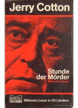 Cotton, Jerry - Stunde der Mörder Cotton, Jerry - Stunde der Mörder, Köln 1971 antikvár könyv
