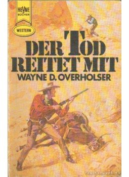 Overholser, Wayne D. - Der Tod Reitet mit Overholser, Wayne D. - Der Tod Reitet mit, München 1976 antikvár könyv
