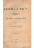 P. Szathmáry Károly - Az emberi mívelődés története I-III. (egybekötve)