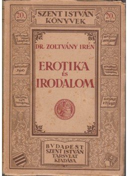 Dr. Zoltvány Irén - Erotika és irodalom Dr. Zoltvány Irén - Erotika és irodalom, Budapest 1924 antikvár könyv