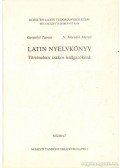 Gesztelyi Tamás,N. HORVÁTH MARGIT - Latin nyelvkönyv történelem szakos hallgatóknak