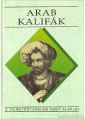 Benke József - Arab kalifák