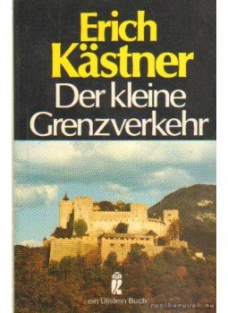 Erich Kästner - Der kleine Grenzverkehr Erich Kästner - Der kleine Grenzverkehr, Frankfurt am Main 1980 antikvár könyv