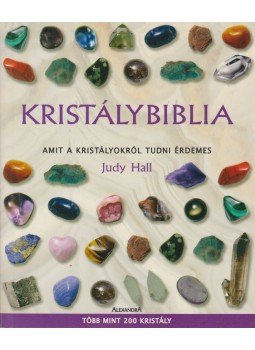 Judy Hall - Kristálybiblia Judy Hall - Kristálybiblia, Pécs 2005 antikvár könyv