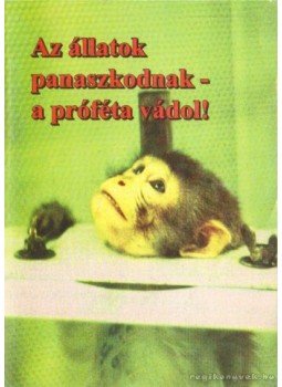  - Az állatok panaszkodnak - a próféta vádol!,  2002 antikvár könyv